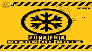 NIXON DE NOTA ( Nueve Nueve )- ZONA FRIA ❄⛄ DANCEHALL ❌ DJ CHIKI