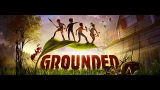 Grounded || Обновление 0.8 || День # 12