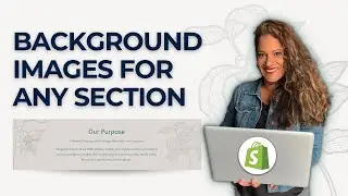 Adding BACKGROUND Images in Shopify with Ease!