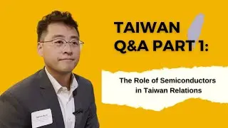 Taiwan and US relations Q&A: The role of semiconductors