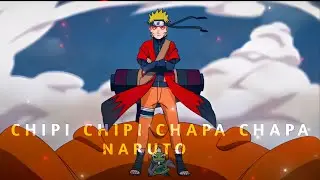 Chipi Chipi Chapa Chapa - Naruto [ AMV/EDIT ]
