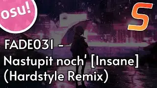 FADE031 - Nastupit noch' (Hardstyle Remix) [Insane] | osu! map