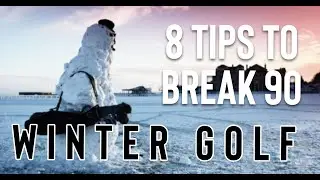 8 Tips To Break 90 In Winter Golf