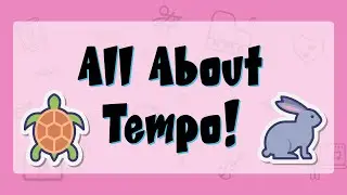 Music Theory Lessons for Kids: Tempo!