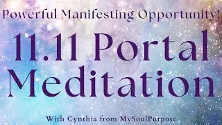 Unlock the 11/11 Portal’s Power | Guided Meditation for Manifestation