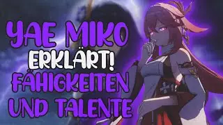 YAE MIKO Analysiert! Alle Infos über ihre Fähigkeiten und Talente | Genshin Impact 2.5 | deutsch