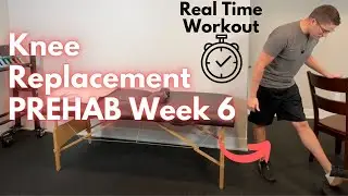 Total Knee Replacement Prehab Week 6 Exercises