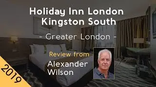 Holiday Inn London Kingston South 4⋆ Review 2019
