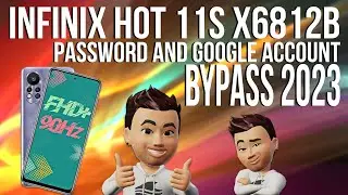 INFINIX HOT 11S X6812B PASSWORD AND GOOGLE ACCOUNT BYPASS 2023