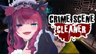 【Crime Scene Cleaner】Cleaning is my job! ✨