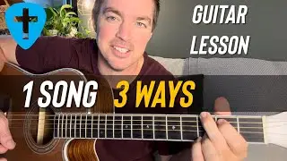 1 Song Played 3 Ways | Beginner Guitar Lesson