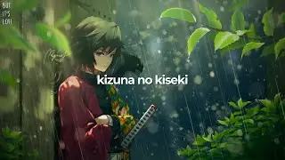 Kizuna no Kiseki but it's Lofi ~ Demon Slayer