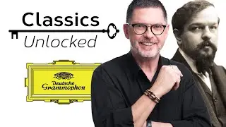 Classics Unlocked - Ep. 22 - Debussy's Preludes