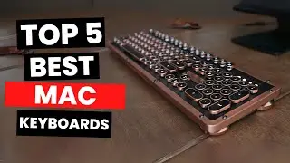 Top 5: Best Mac Keyboards (2025)
