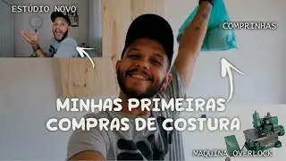 COMPRAS DE UM INICIANTE EM  COSTURA