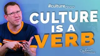 Culture is a Verb: You Are What You Do | #culturedrop | Galen Emanuele