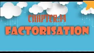 Chapter 14 - Factorisation Class 8 Mathematics.