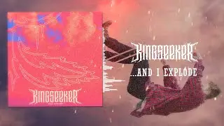 Kingseeker - ...And I Explode (Official Visualizer)