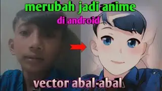 Cara edit foto jadi anime di android