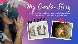 My Creator Story: How I went from webcam user to photographing a James Beard Award winning cookbook.