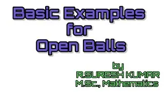 Basic Examples for Open Balls_Real analysis_Tamil explanation_open ball in R is interval_B.Sc Maths