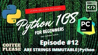 Are Strings Immutable? | in Hindi | in 2021 | Episode #12 | Python 108:Zero to SuperHero