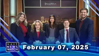 NAIT NewsWatch Show 1A - February 07, 2025