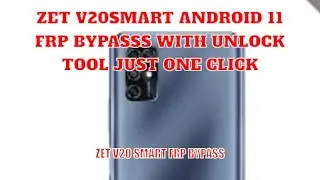 ZET (BLADE A52)V20SMART ANDROID 11 FRP BYPASSS WITH UNLOCK TOOL JUST ONE CLICK