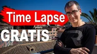 Come Fare Time Lapse Perfetti con Strumenti GRATUITI - Time Lapse Tutorial ITA
