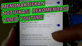 Cara Menonaktifkan Notifikasi Rekomendasi Video di Youtube Android Serta Cara Mengaktifkannya