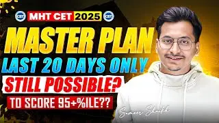 MHT CET 2025🎯|Master Plan for Last 20 Days for 