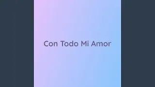 Con Todo Mi Amor