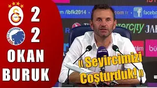 GALATASARAY 2-2 KOPENHAG FK OKAN BURUK OLAY AÇIKLAMA
