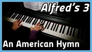 ♪ An American Hymn ♪ Piano | Alfred's 3