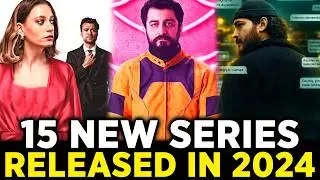 15 NEW ROMANTIC TURKISH SERIES RELEASED IN 2024