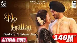 DO GALLAN - Neha Kakkar & Rohanpreet Singh | Garry Sandhu | Anshul Garg | Punjabi Song 2021