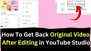 How To Get Back Original Video After Editing | How do I recover an original video after editing?