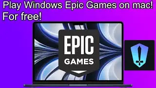 Windows Epic Games on Mac (FREE!)
