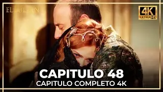 El Sultán | Capitulo 48 Completo (4K)