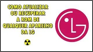 Como ATUALIZAR ou RECUPERAR a stock rom QUALQUER aparelho da LG 