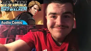 Star Wars: Age of Republic: Anakin Skywalker (Audio Drama) (by Star Wars Audio Comics) Reaction