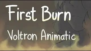 First Burn //Voltron Animatic