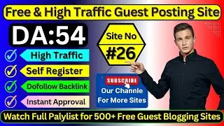Site No #26 Self Registration Guest Posting Site - High DA & Dofollow Blogging Website #guestposting