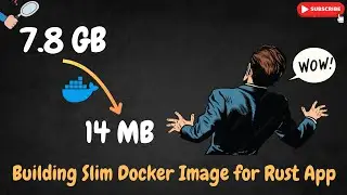 Building Slim Docker Image | Rust | Step by Step Guide