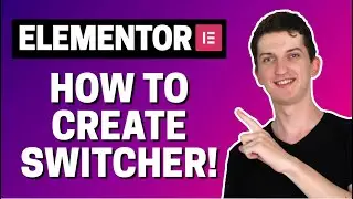 How To Create Switcher In Elementor