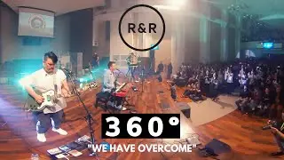 Rivers & Robots - "We Have Overcome" (360º Live)