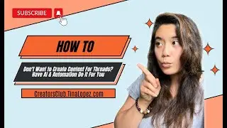 Don't Want to Create Content For Threads? Have AI & Automation Do It For You