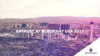Entrust at Black Hat USA 2022