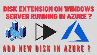 Azure, Adding new disk or extending in window's server complete steps. 