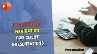 PowerPoint Navigation for Client Presentations